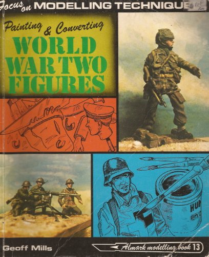 Imagen de archivo de Painting & Converting World War Two Figures - Focus On Modelling Techniques a la venta por Rye Berry Books