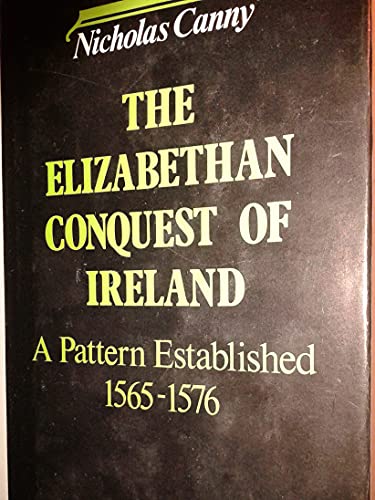 9780855270346: The Elizabethan conquest of Ireland: A pattern established, 1565-76