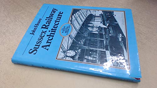 Beispielbild fr Sussex Railway Architecture zum Verkauf von WorldofBooks