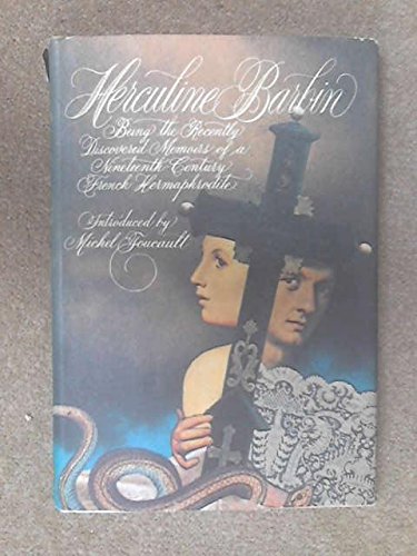 Herculine Barbin : Being the Recently Discovered Memoirs of a Nineteenth Century French Hermaphro...