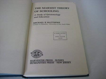 Marxist Theory of Schooling: Study in Epistemology and Education (9780855274436) by Matthews, Michael R.