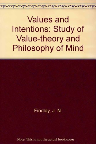 9780855275433: Values and Intentions: Study of Value-theory and Philosophy of Mind