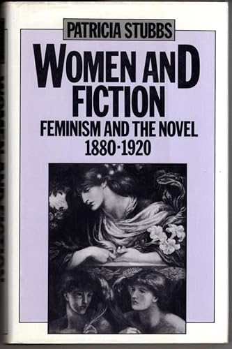 9780855275464: Women and Fiction: Feminism and the Novel, 1880-1920