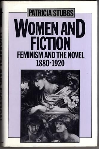 Stock image for Women and Fiction: Feminism and the Novel, 1880-1920 for sale by WorldofBooks