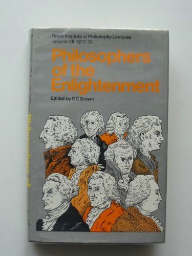 Stock image for Philosophers of the Enlightenment (Royal Institute of Philosophy Lectures. Volume Twelve. 1977-78) [Hardcover] for sale by Literary Cat Books