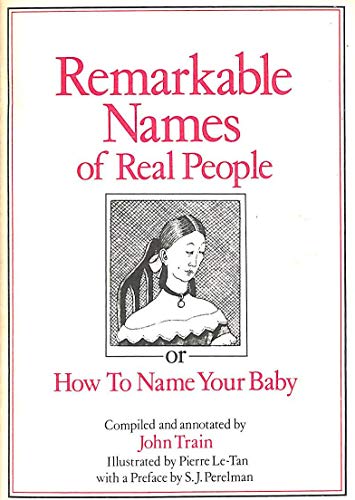 Beispielbild fr Remarkable Names of Real People: Or How to Name Your Baby zum Verkauf von WorldofBooks