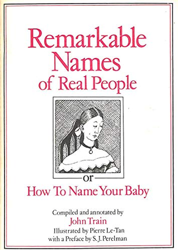 Imagen de archivo de Remarkable Names of Real People: Or How to Name Your Baby a la venta por WorldofBooks