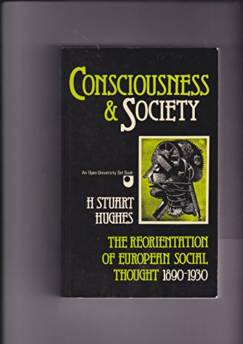 Stock image for Consciousness and Society: Reorientation of European Social Thought, 1890-1930 for sale by WorldofBooks
