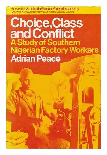 Beispielbild fr Choice, Class and Conflict: Study of Southern Nigerian Factory Workers zum Verkauf von Anybook.com
