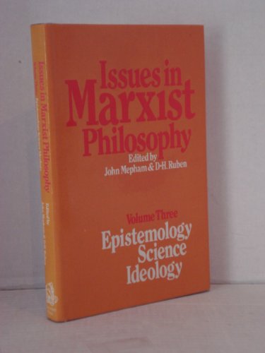 Beispielbild fr Issues In Marxist Philosophy Vol 3 Epistemology Science Ideology zum Verkauf von WorldofBooks