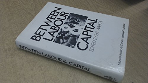 Between Labour & Capital - Marxist Theory & Contemporary Capitalism No.25