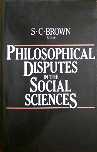 Stock image for Philosophical Disputes in the Social Sciences for sale by Housing Works Online Bookstore