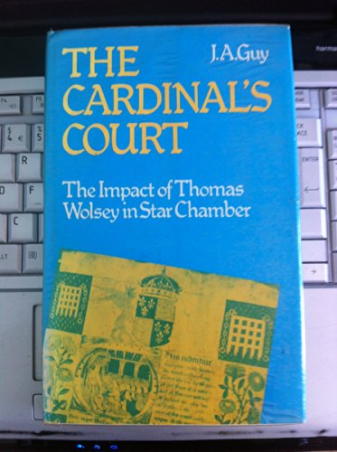 Imagen de archivo de The Cardinal's Court: The Impact of Thomas Wolsey in Star Chamber a la venta por Henry Stachyra, Bookseller