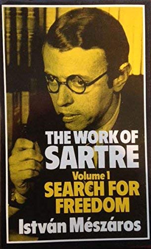 Beispielbild fr The Work of Sartre, Volume 1: Search for Freedom zum Verkauf von Powell's Bookstores Chicago, ABAA