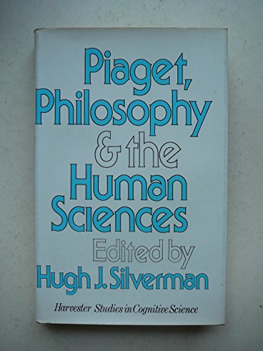 Imagen de archivo de Piaget, Philosophy and the Human Sciences [The Harvester Studies in Cognitive Science series] a la venta por G. & J. CHESTERS