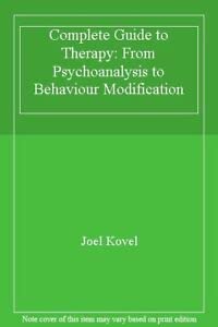 9780855279295: Complete Guide to Therapy: From Psychoanalysis to Behaviour Modification
