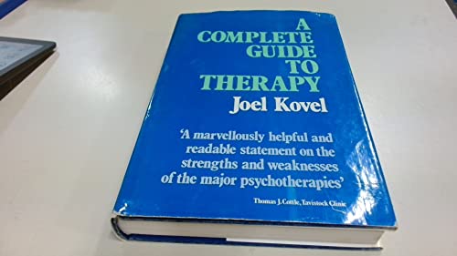 Complete Guide to Therapy: From Psychoanalysis to Behaviour Modification (9780855279295) by Joel Kovel