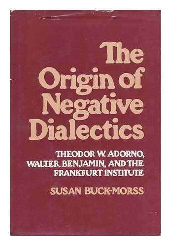 9780855279608: Origin of Negative Dialectics: Theodor W.Adorno, Walter Benjamin and the Frankfurt Institute