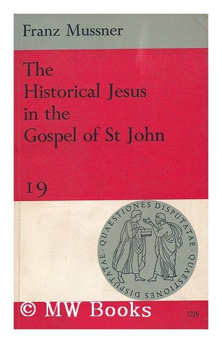 Beispielbild fr The Historical Jesus in the Gospel of St. John zum Verkauf von Wonder Book