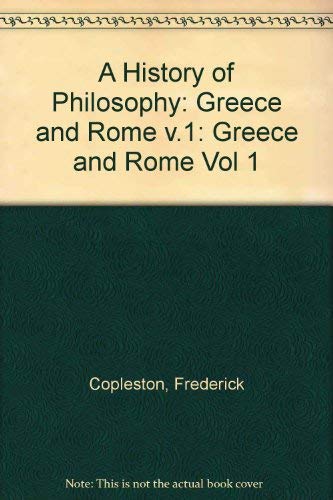 Beispielbild fr A History of Philosophy Vol. 1 : Greece and Rome zum Verkauf von Better World Books