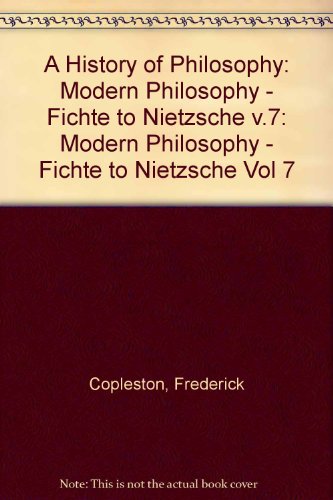 Imagen de archivo de A History of Philosophy Vol. 7: Fichte to Nietzsche (History of Philosophy / (Frederick Copleston)) (Vol 7) a la venta por Phatpocket Limited