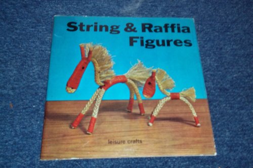 Imagen de archivo de String and Raffia Figures (Leisure Crafts) a la venta por Re-Read Ltd