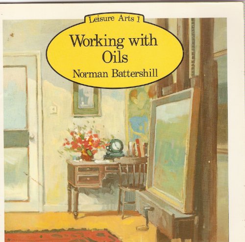 9780855324001: Working with Oils (Leisure Arts)