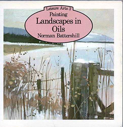 9780855324025: Painting Landscapes in Oils (Leisure Arts Series)