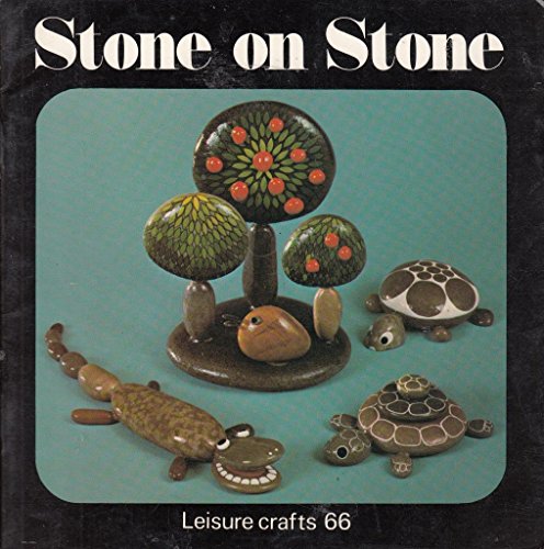 9780855324872: STONE ON STONE (Leisure Crafts 66)