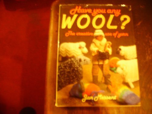 Beispielbild fr Have You Any Wool?: Creative Use of Yarn zum Verkauf von WorldofBooks
