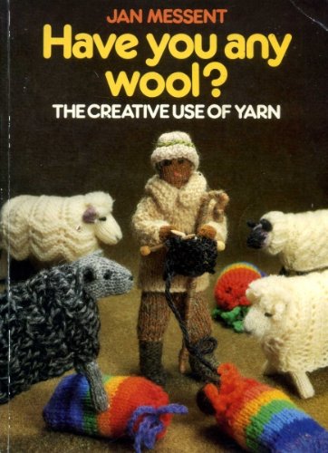 9780855325848: Have You Any Wool?: Creative Use of Yarn