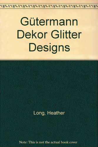 Beispielbild fr Gütermann Dekor Glitter Designs zum Verkauf von Goldstone Books