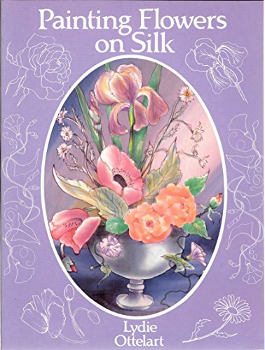 Stock image for Painting Flowers on Silk for sale by WorldofBooks
