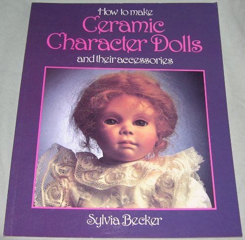 9780855327217: How to Make Ceramic Character Dolls and Their Accessories