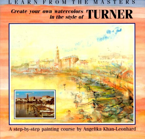 

Create Your Own Watercolours in the Style of J.M.W. Turner (Learn from the Masters Series)