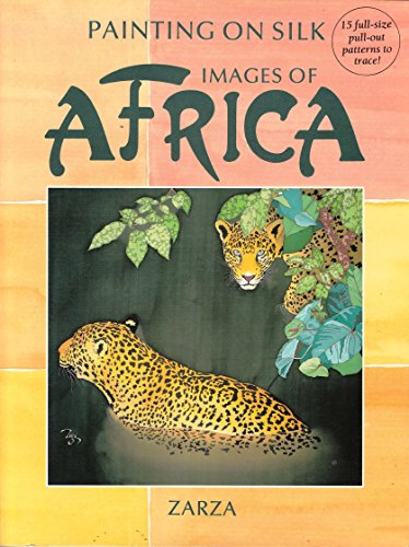 Imagen de archivo de Painting on Silk: Images of Africa/Includes Patterns a la venta por Hawking Books