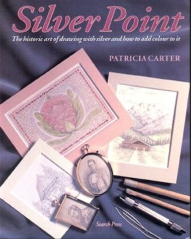 Imagen de archivo de Silver Point: The Ancient Art of Drawing in Solid Silver and How to Add Colour to it a la venta por WorldofBooks