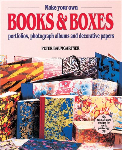 Beispielbild fr Make Your Own Books and Boxes : Portfolios, Photograph Albums and Decorative Papers zum Verkauf von Better World Books