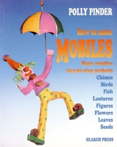 Imagen de archivo de How to Make Mobiles a la venta por Zoom Books Company