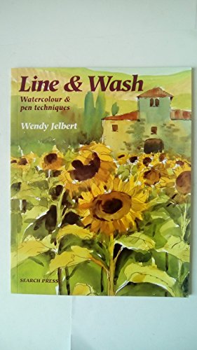 Line & Wash: Watercolour & Pen Techniques (9780855328337) by Jelbert, Wendy