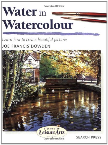 Imagen de archivo de Water in Watercolour (Step-by-Step Leisure Arts) a la venta por SecondSale