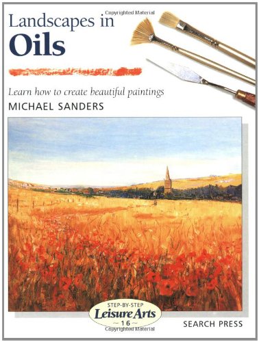 Landscapes in Oils (Step-by-Step Leisure Arts) (9780855328504) by Sanders, Michael