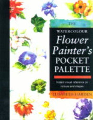 9780855328610: Watercolour Flower Painter's Pocket Palette: Instant Visual Reference on Colours and Shapes