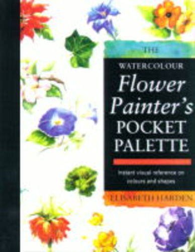 9780855328610: Watercolour Flower Painter's Pocket Palette: Instant visual reference on colours and shapes