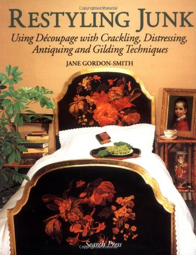 Beispielbild fr Restyling Junk: Using Decoupage with Crackling, Distressing, Antiquing and Gilding Techniques zum Verkauf von WorldofBooks