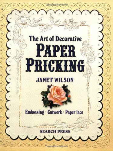 The Art of Decorative Paper Pricking (9780855328672) by Wilson, Janet