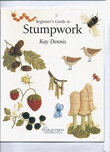 Beispielbild fr Beginner's Guide to Stumpwork (Beginner's Guide to Needlecraft) zum Verkauf von Books From California