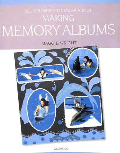 Beispielbild fr All You Need to Know about Making Memory Albums zum Verkauf von Better World Books: West