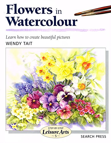 Beispielbild fr Flowers in Watercolour (Step-by-Step Leisure Arts) zum Verkauf von Front Cover Books