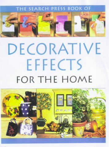 9780855329051: The Search Press Book of Decorative Effects for the Home